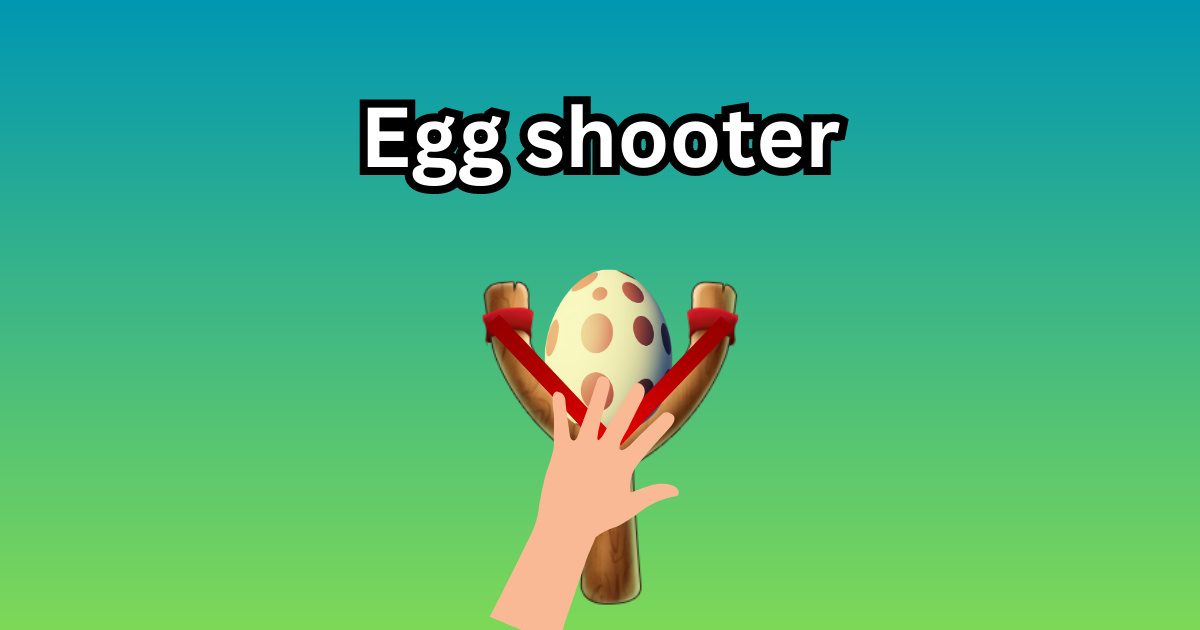 Egg shooter